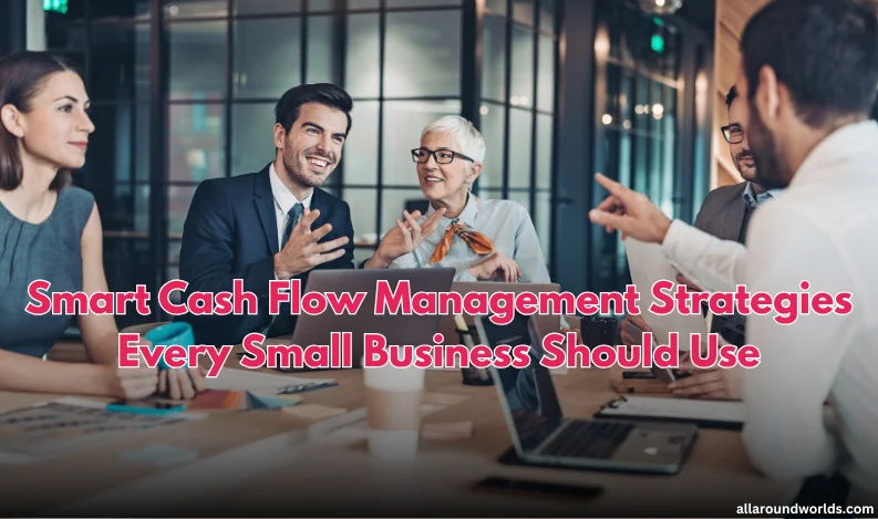 Smart Cash Flow Management Strategies