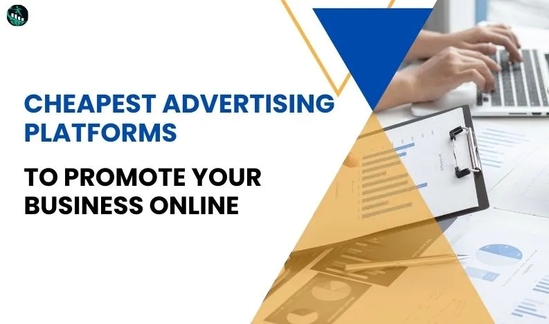 Cheapest Advertising Platforms