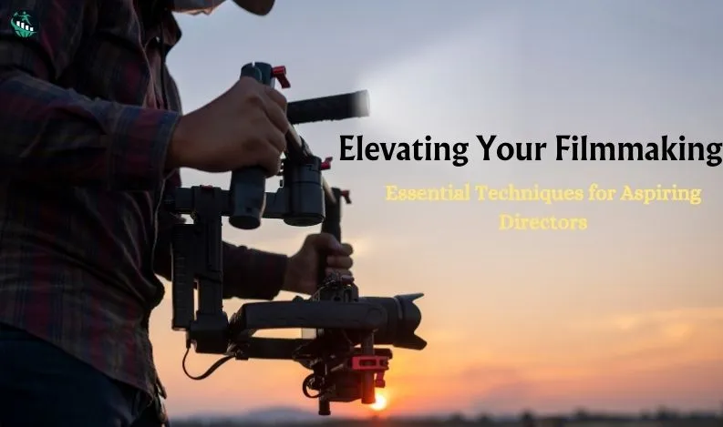 Filmmaking Techniques